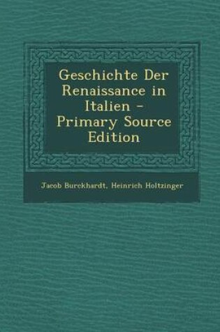 Cover of Geschichte Der Renaissance in Italien - Primary Source Edition