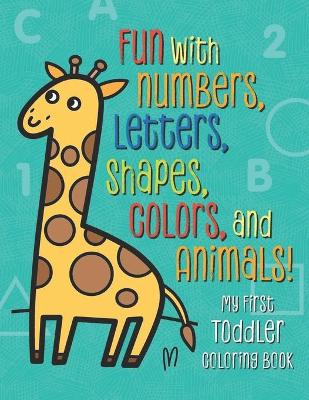 Cover of Fun with Numbers, Letters, Shapes, Colors, and Animals!
