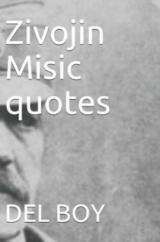 Cover of Zivojin Misic quotes