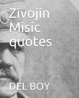 Book cover for Zivojin Misic quotes