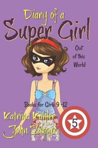 Cover of Diary of a Super Girl - Book 5