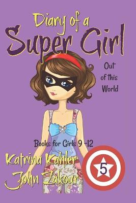 Book cover for Diary of a Super Girl - Book 5
