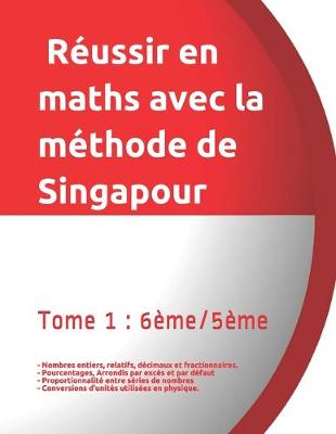 Cover of Tome 1 6eme/5eme Reussir en maths avec la methode de Singapour