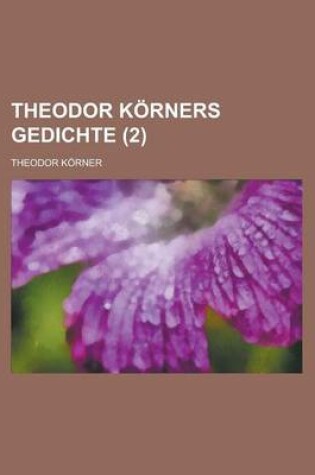 Cover of Theodor Korners Gedichte (2 )
