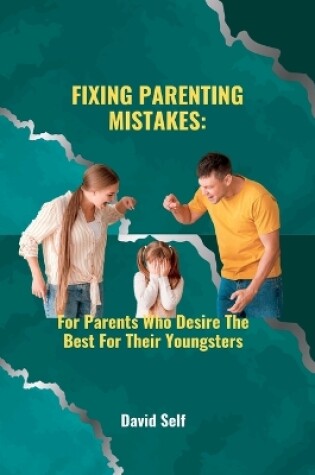 Cover of Fixing Parenting Mistakes