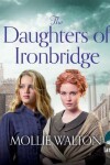 Book cover for The Daughters of Ironbridge: The Ironbridge Saga, Book 1