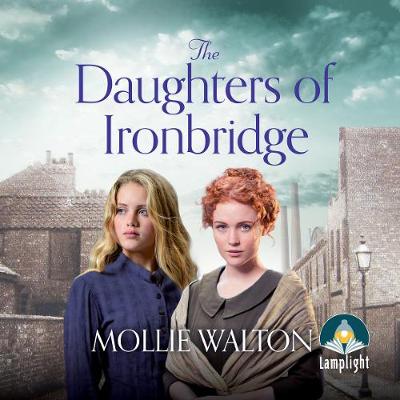 Cover of The Daughters of Ironbridge: The Ironbridge Saga, Book 1