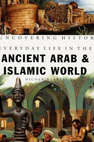 Cover of Everyday Life in the Ancient Arab and Islamic World