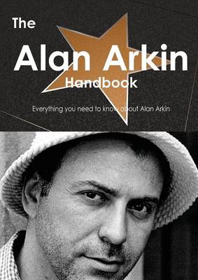 Book cover for The Alan Arkin Handbook - Everything You Need to Know about Alan Arkin