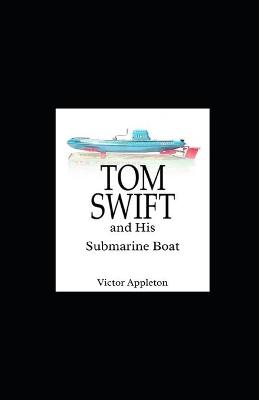 Book cover for Tom Swift and His Submarine Boat Illustrated