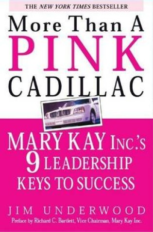 Cover of More Than a Pink Cadillac: Mary Kay Inc's Nine Leadership Keys to Success