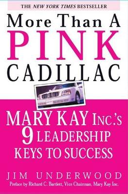 Book cover for More Than a Pink Cadillac: Mary Kay Inc's Nine Leadership Keys to Success