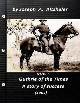 Book cover for Guthrie of the Times, a story of success (1904) NOVEL (World's Classics)