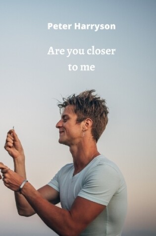 Cover of Are you closer to me