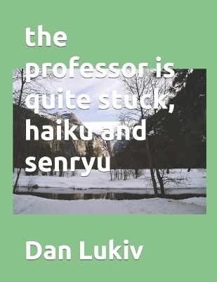 Book cover for The professor is quite stuck, haiku and senryu