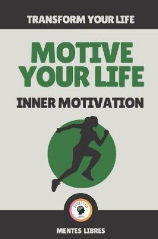 Cover of Motive Your Life-Inner Motivation