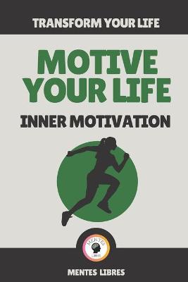 Book cover for Motive Your Life-Inner Motivation