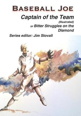 Book cover for Baseball Joe Captain of the Team (Illustrated)