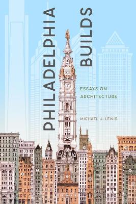 Book cover for Philadelphia Builds