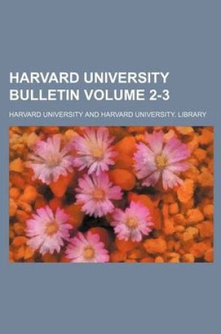 Cover of Harvard University Bulletin Volume 2-3