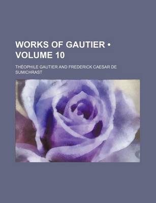 Book cover for Works of Gautier Volume 10