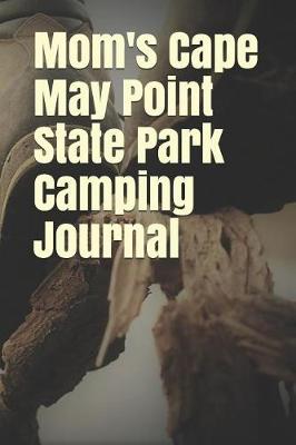 Cover of Mom's Cape May Point State Park Camping Journal