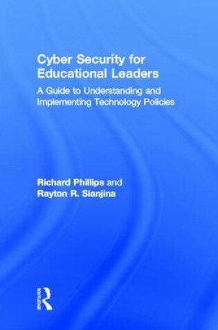 Cover of Cyber Security for Educational Leaders: A Guide to Understanding and Implementing Technology Policies