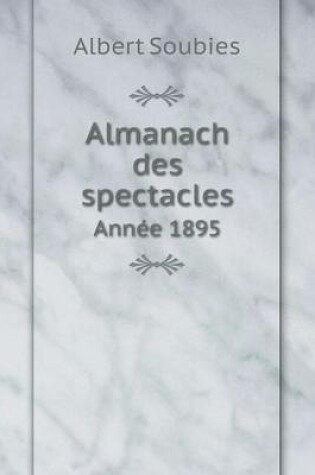 Cover of Almanach des spectacles Ann�e 1895