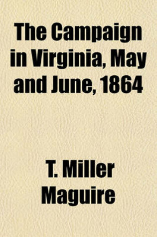 Cover of The Campaign in Virginia, May and June, 1864