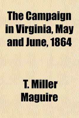 Book cover for The Campaign in Virginia, May and June, 1864