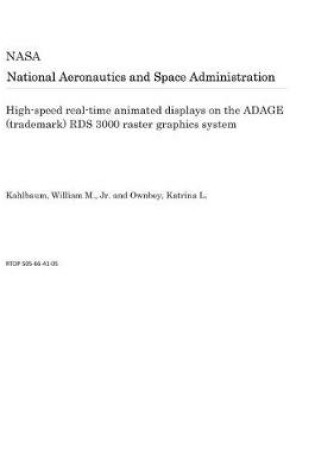 Cover of High-Speed Real-Time Animated Displays on the Adage (Trademark) Rds 3000 Raster Graphics System