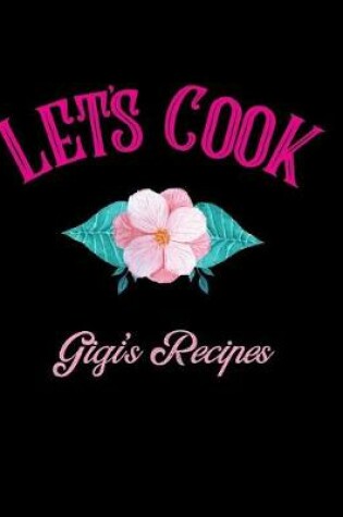 Cover of Let's Cook Gigi's Recipes