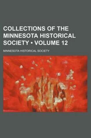 Cover of Collections of the Minnesota Historical Society (Volume 12)