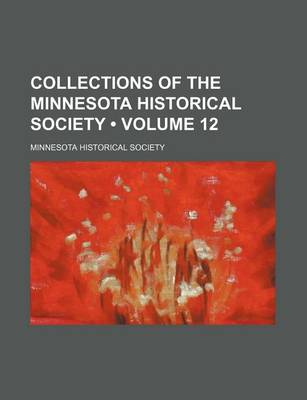 Book cover for Collections of the Minnesota Historical Society (Volume 12)