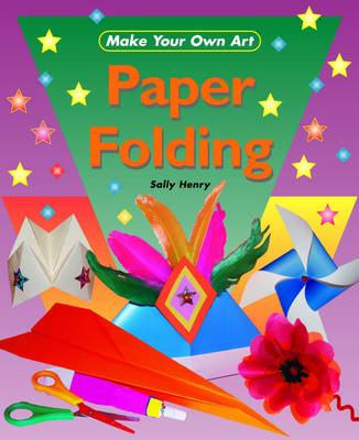 Book cover for Make Your Own Art: Paper Folding