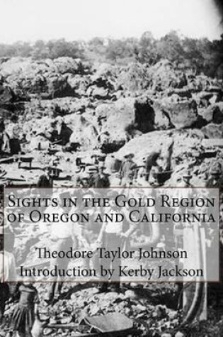 Cover of Sights in the Gold Region of Oregon and California