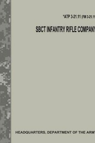 Cover of Sbct Infantry Rifle Company (Atp 3-21.11 / FM 3-21.11)