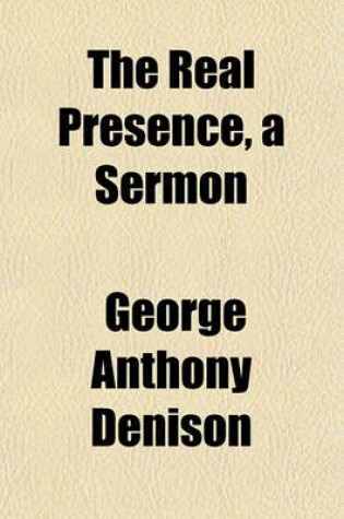 Cover of The Real Presence, a Sermon