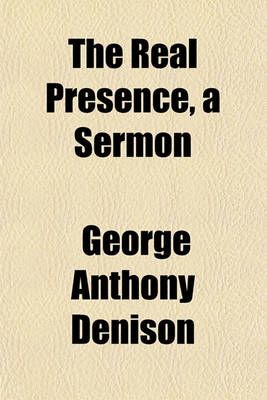 Book cover for The Real Presence, a Sermon