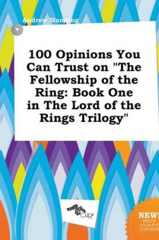 Cover of 100 Opinions You Can Trust on the Fellowship of the Ring