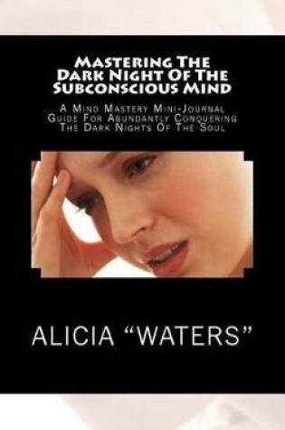 Cover of Mastering The Dark Night Of The Subconscious Mind