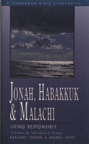 Book cover for Jonah, Habakkuk & Malachi: Living Responsibly