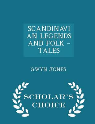 Book cover for Scandinavian Legends and Folk - Tales - Scholar's Choice Edition