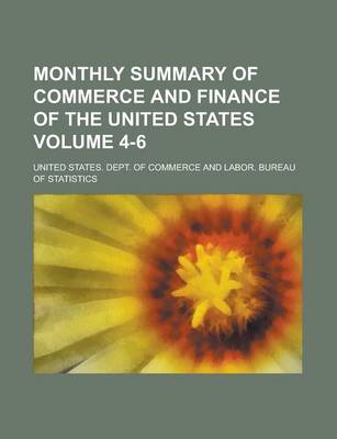 Book cover for Monthly Summary of Commerce and Finance of the United States Volume 4-6