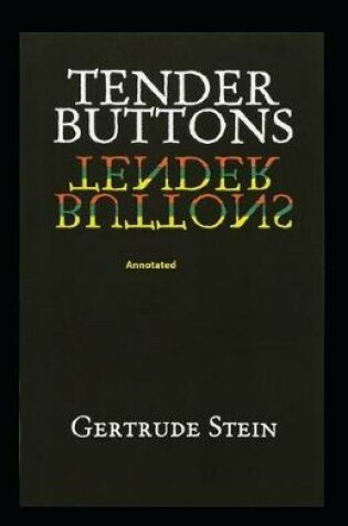 Cover of Tender Buttons Annotated