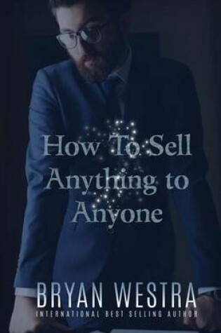 Cover of How To Sell Anything To Anyone