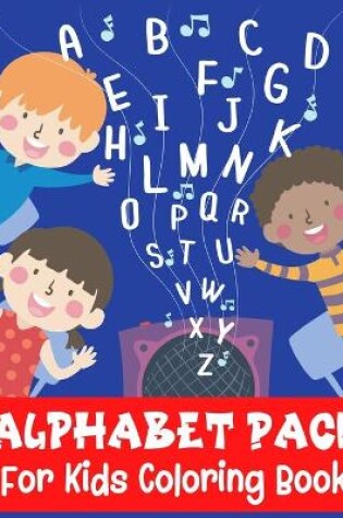 Cover of ALPHABET PACK For Kids Coloring Book