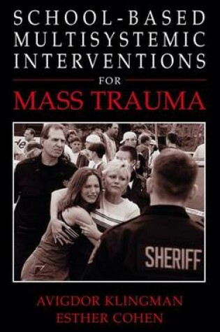 Cover of School-Based Multisystemic Interventions For Mass Trauma