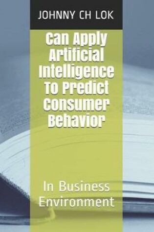 Cover of Can Apply Artificial Intelligence To Predict Consumer Behavior