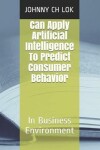 Book cover for Can Apply Artificial Intelligence To Predict Consumer Behavior